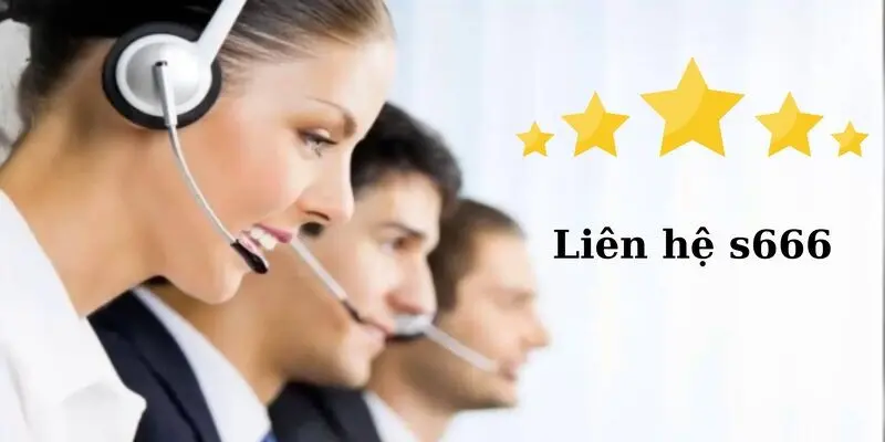 Những trường hợp cần liên hệ S666