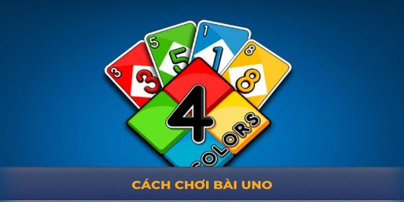 79King hướng dẫn cách chơi bài Uno chi tiết